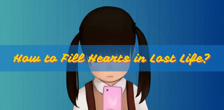 How to Fill Hearts in Lost Life