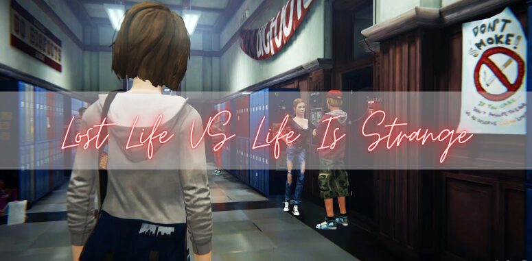 Lost Life vs Life is Strange